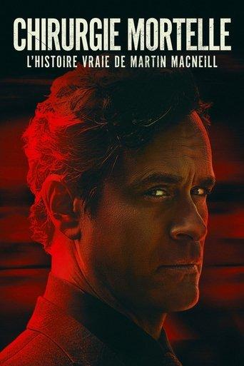 Chirurgie mortelle : l'histoire vraie de Martin MacNeill poster