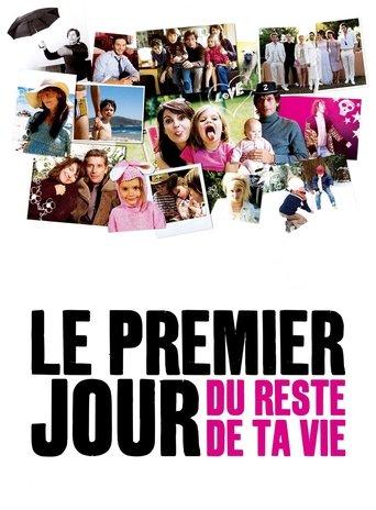Le Premier Jour du reste de ta vie poster