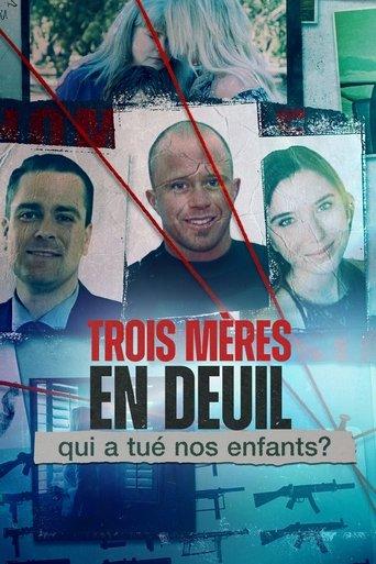 Trois mères en deuil : Qui a tué nos enfants ? poster