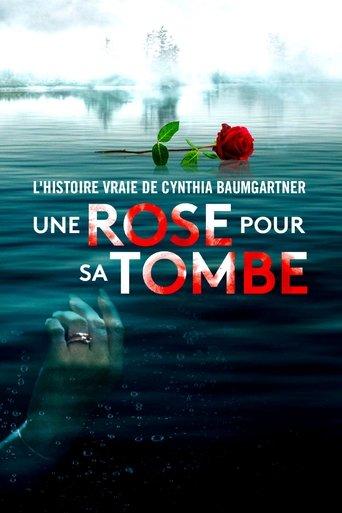 Une rose pour sa tombe : l’histoire vraie de Cynthia Baumgartner poster