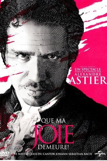 Alexandre Astier - Que ma joie demeure ! poster