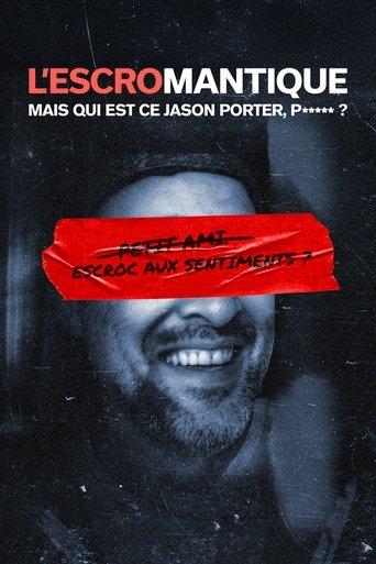 L'escromantique : Mais qui est ce Jason Porter, p***** ? poster