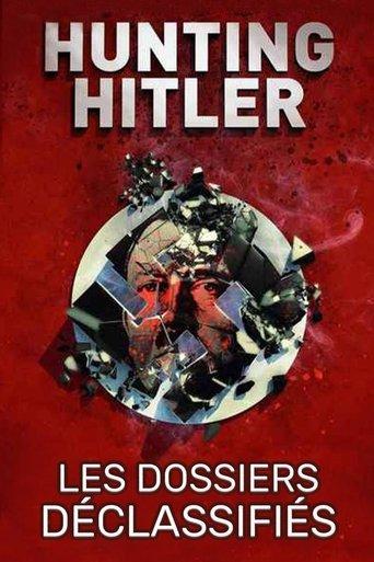 Hunting Hitler : Les dossiers déclassifiés poster