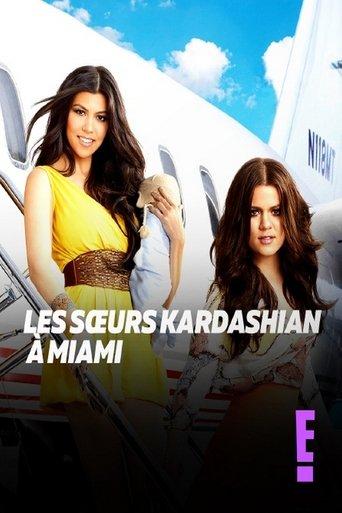 Les Sœurs Kardashian à Miami poster