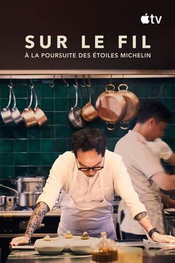Sur le fil : à la poursuite des Étoiles Michelin