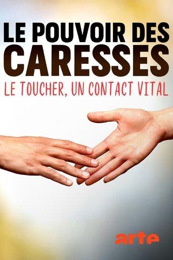 Le pouvoir des caresses - Le toucher, un contact vital poster