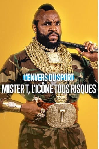 L'Envers du sport : Mister T, l'icône tous risques poster