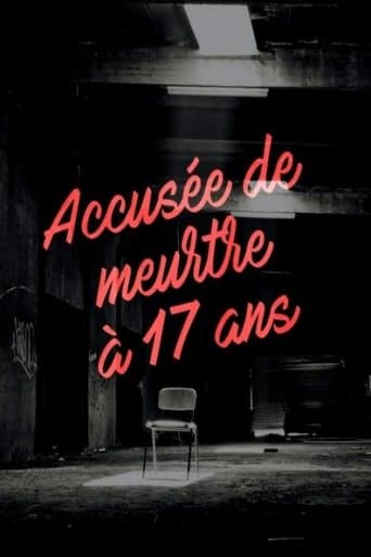 Accusée de meurtre à 17 ans