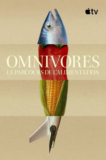 Omnivores : Le parcours de l’alimentation poster