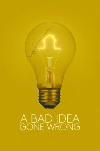 A Bad Idea Gone Wrong poster