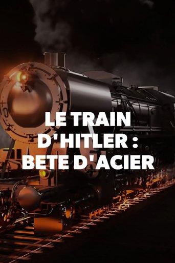 Le train d'Hitler - La bête d'acier poster