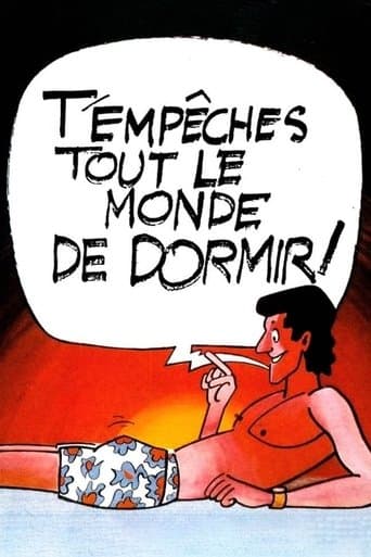 T'empêches tout le monde de dormir