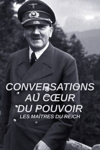 Conversations au cœur du pouvoir - Les maîtres du Reich poster