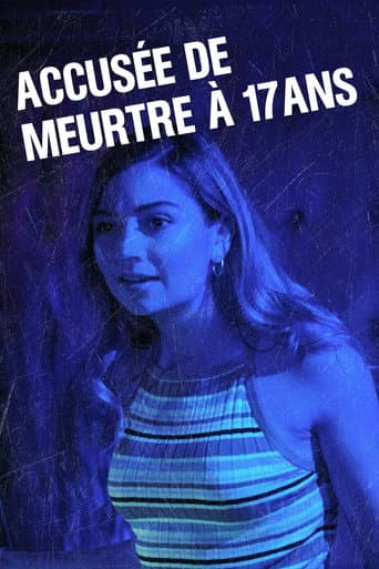 Accusée de meurtre à 17 ans poster