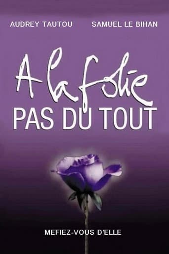 À la folie... pas du tout poster